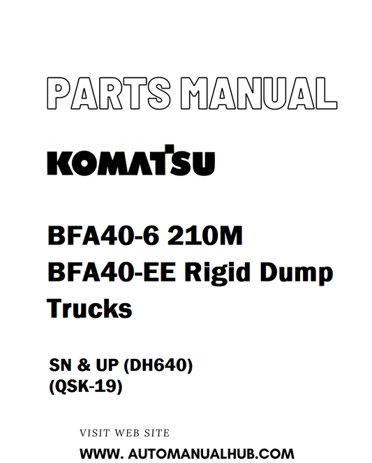 Komatsu BFA40-6 210M BFA40-EE Rigid Dump Trucks Parts Manual SN & UP (DH640) (QSK-19) - PDF