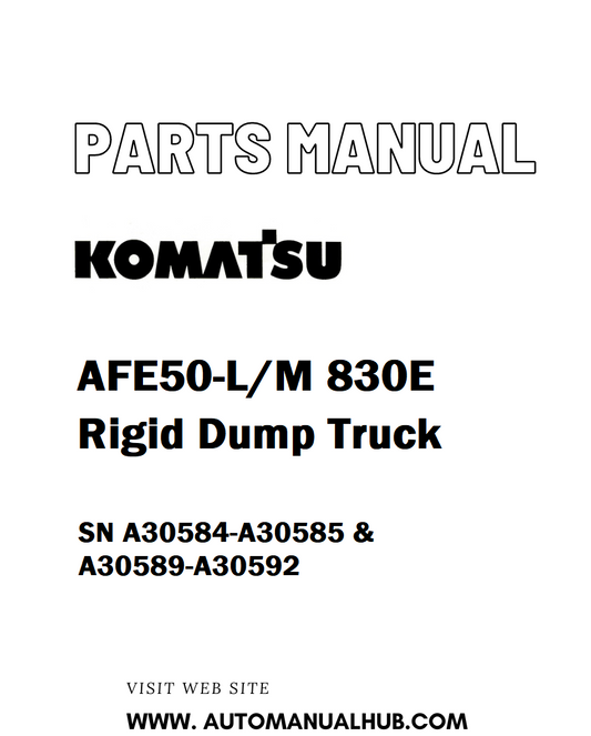 Komatsu AFE50-L/M 830E Rigid Dump Truck Parts Manual SN A30584-A30585 & A30589-A30592 - PDF 