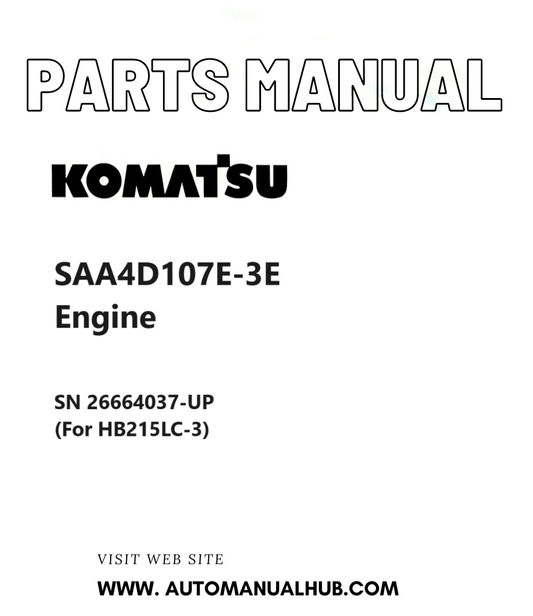 Komatsu SAA4D107E-3E Engine Parts Manual SN 26664037-UP (For HB215LC-3) PDF