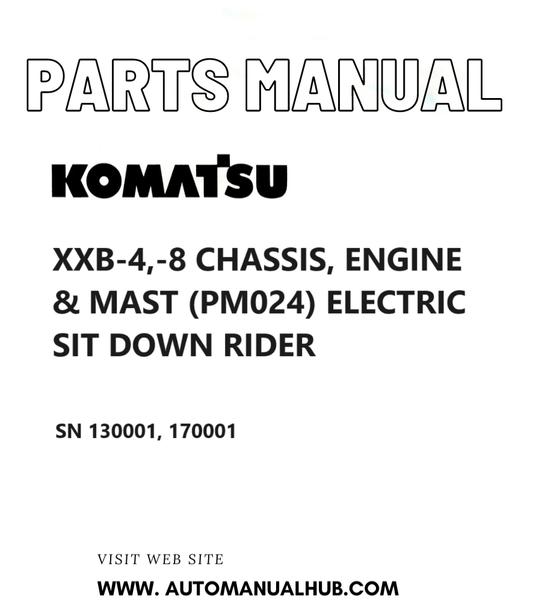 Komatsu XXB-4,-8 CHASSIS, ENGINE & MAST (PM024) ELECTRIC SIT DOWN RIDER Parts Manual SN 130001, 170001 PDF