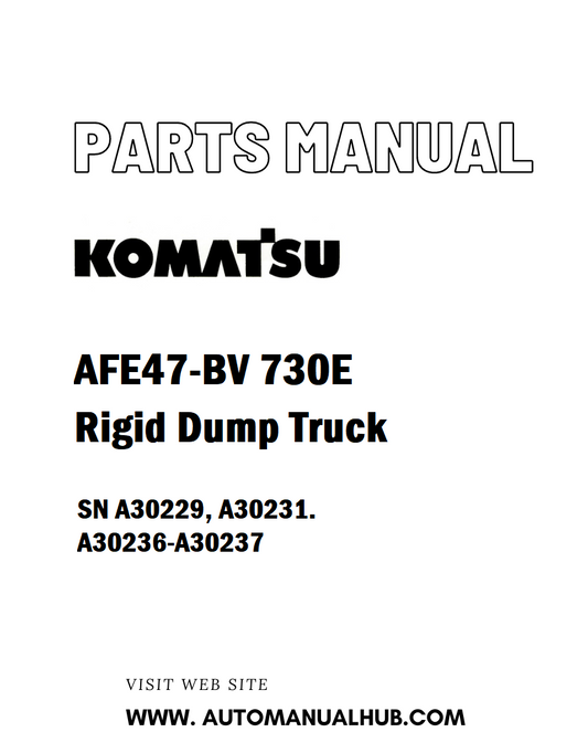 Komatsu AFE47-BV 730E Rigid Dump Truck Parts Manual SN A30229, A30231. A30236-A30237 - PDF 
