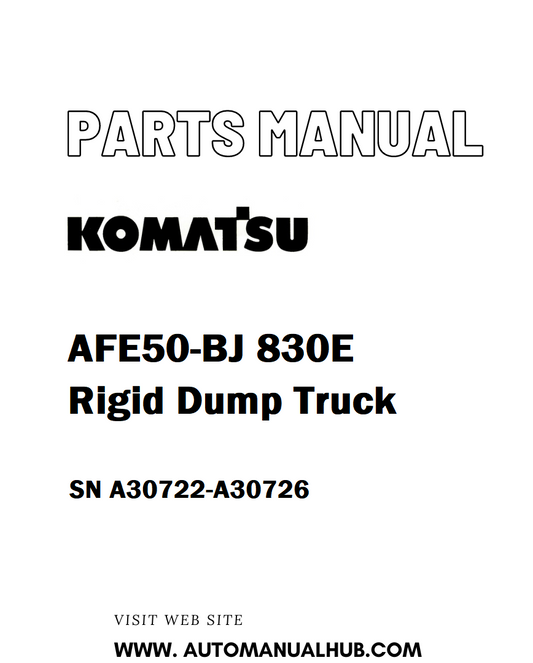 Komatsu AFE50-BJ 830E Rigid Dump Truck Parts Manual SN A30722-A30726 - PDF 