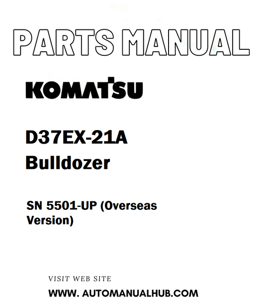Komatsu D37EX-21A Bulldozer Parts Manual SN 5501-UP (Overseas Version) - PDF