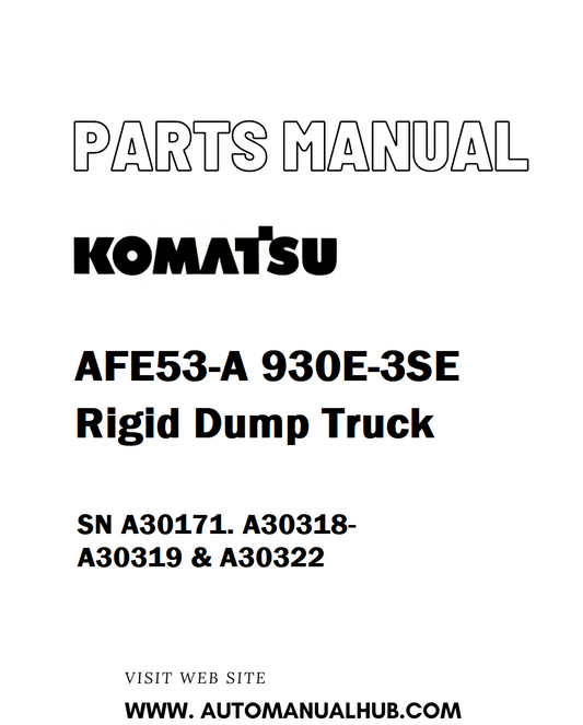 Komatsu AFE53-A 930E-3SE Rigid Dump Truck Parts Manual SN A30171. A30318-A30319 & A30322 - PDF 