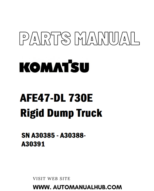 Komatsu AFE47-DL 730E Rigid Dump Truck Parts Manual SN A30385 - A30388-A30391 - PDF 