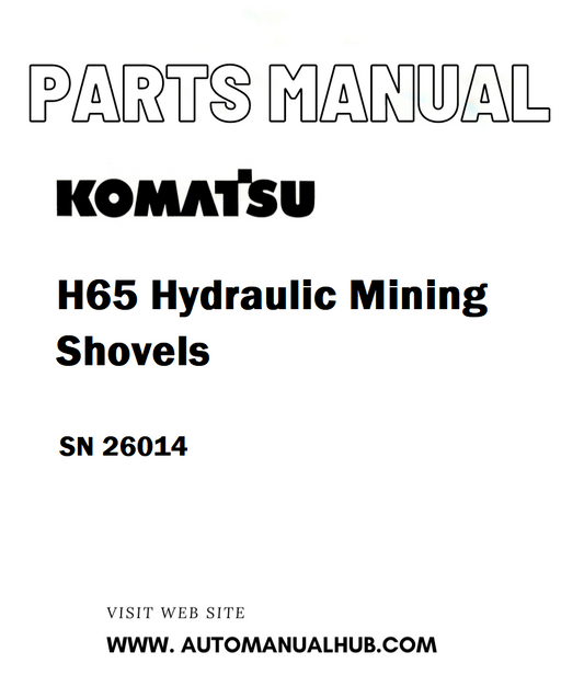 Komatsu H65 Hydraulic Mining Shovels Parts Manual SN 26014 - PDF 