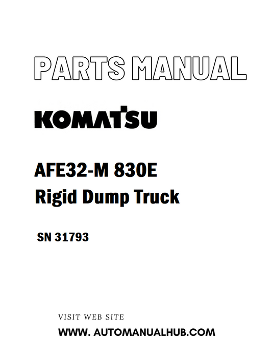 Komatsu AFE32-M 830E Rigid Dump Truck Parts Manual SN 31793 - PDF