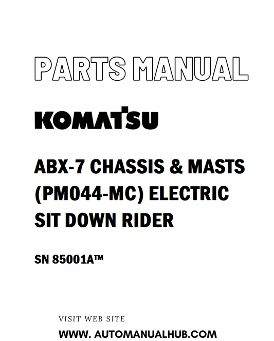 Komatsu ABX-7 CHASSIS & MASTS (PM044-MC) ELECTRIC SIT DOWN RIDER Parts Manual SN 85001A™ - PDF 