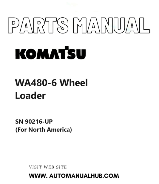 Komatsu WA480-6 Wheel Loader Parts Manual SN 90216-UP (For North America) PDF