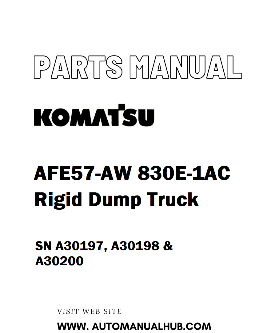 Komatsu AFE57-AW 830E-1AC Rigid Dump Truck Parts Manual SN A30197, A30198 & A30200 - PDF 