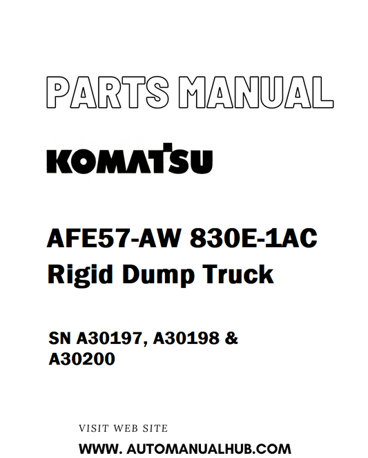 Komatsu AFE57-AW 830E-1AC Rigid Dump Truck Parts Manual SN A30197, A30198 & A30200 - PDF 