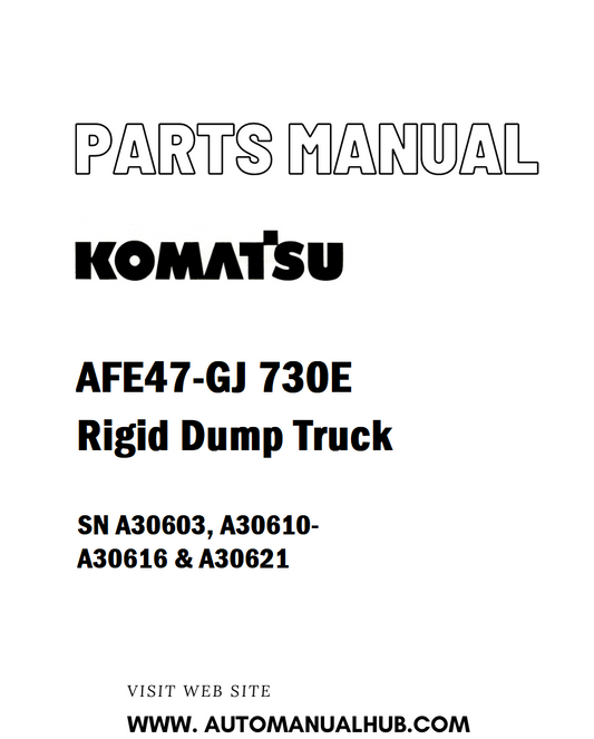 Komatsu AFE47-GJ 730E Rigid Dump Truck Parts Manual SN A30603, A30610-A30616 & A30621 - PDF 