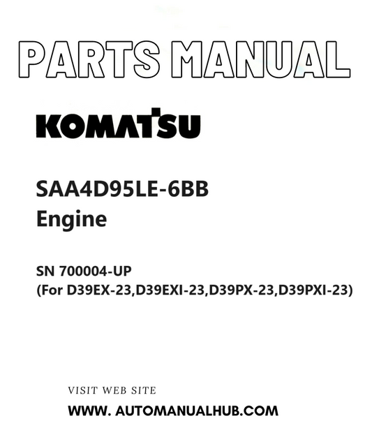 Komatsu SAA4D95LE-6BB Engine Parts Manual SN 700004-UP (For D39EX-23,D39EXI-23,D39PX-23,D39PXI-23) PDF