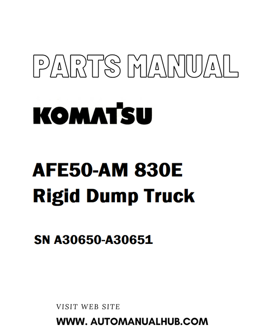 Komatsu AFE50-AM 830E Rigid Dump Truck Parts Manual SN A30650-A30651 - PDF 