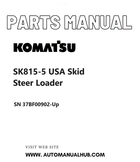 Komatsu SK815-5 USA Skid Steer Loader Parts Manual SN 37BF00902-Up PDF
