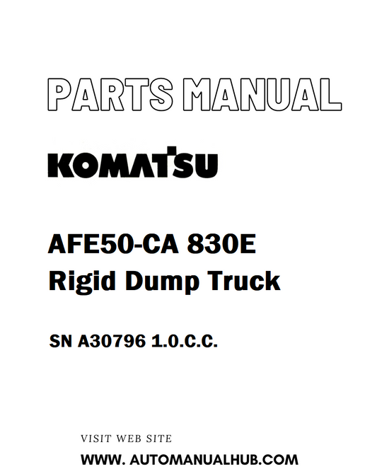 Komatsu AFE50-CA 830E Rigid Dump Truck Parts Manual SN A30796 1.0.C.C. - PDF 