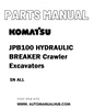 Komatsu JPB100 HYDRAULIC BREAKER Crawler Excavators Parts Manual SN ALL - PDF