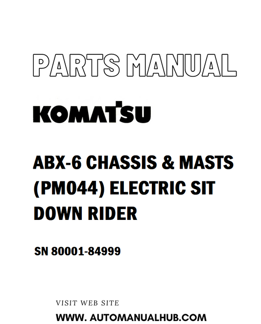 Komatsu ABX-6 CHASSIS & MASTS (PM044) ELECTRIC SIT DOWN RIDER Parts Manual SN 80001-84999 - PDF 