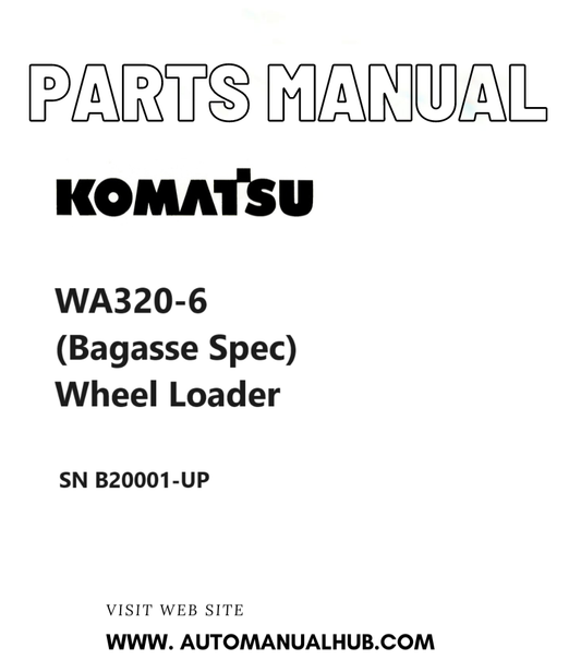 Komatsu WA320-6 (Bagasse Spec) Wheel Loader Parts Manual SN B20001-UP PDF