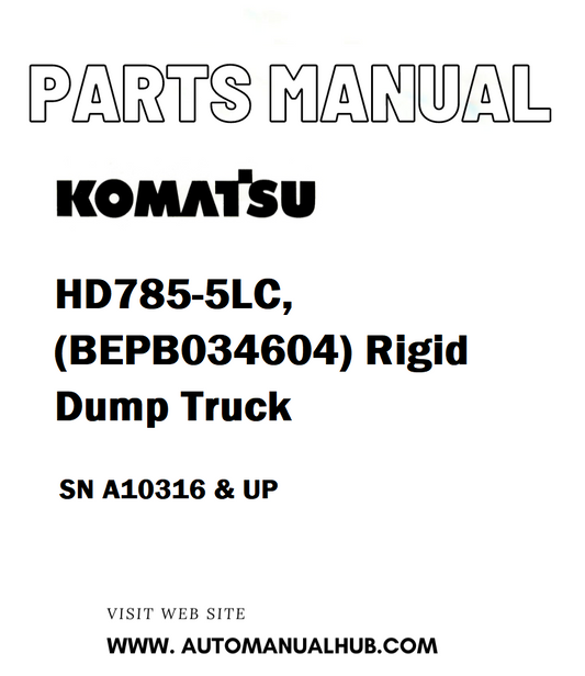 Komatsu HD785-5LC, (BEPB034604) Rigid Dump Truck Parts Manual SN A10316 & UP - PDF 