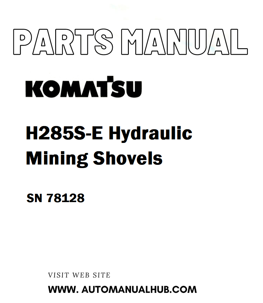 Komatsu H285S-E Hydraulic Mining Shovels Parts Manual SN 78128 - PDF
