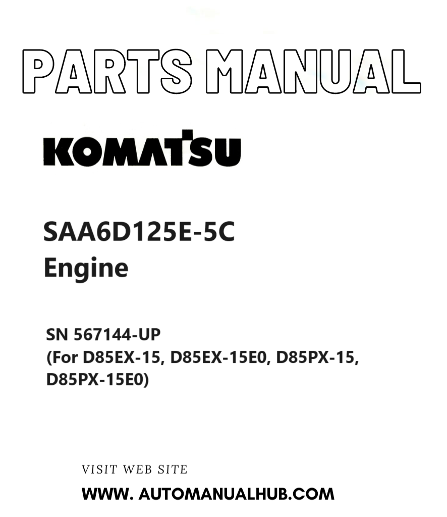 Komatsu SAA6D125E-5C Engine Parts Manual SN 567144-UP (For D85EX-15, D85EX-15E0, D85PX-15, D85PX-15E0) PDF