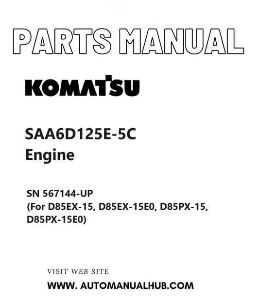 Komatsu SAA6D125E-5C Engine Parts Manual SN 567144-UP (For D85EX-15, D85EX-15E0, D85PX-15, D85PX-15E0) PDF