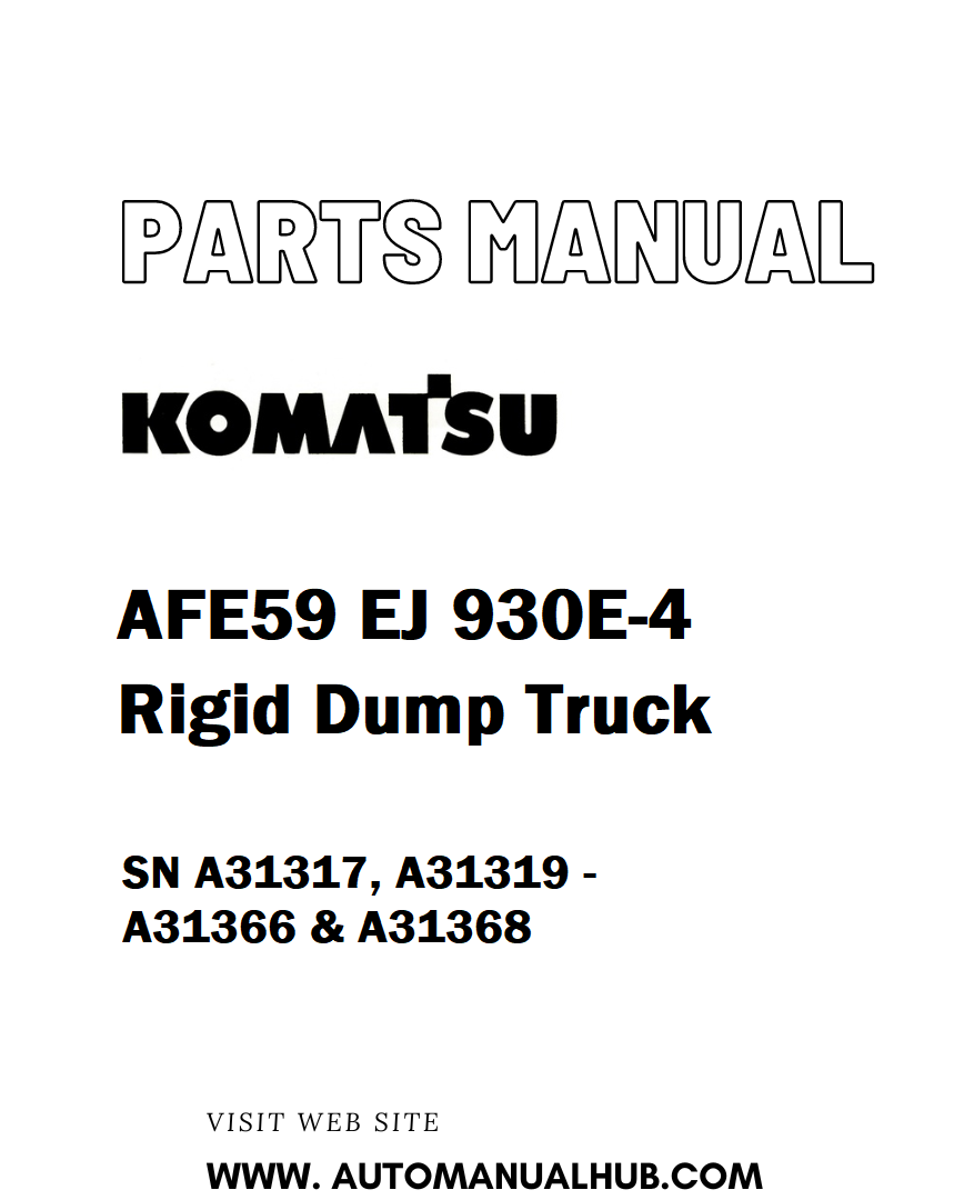 Komatsu AFE59 EJ 930E-4 Rigid Dump Truck Parts Manual SN A31317, A31319 - A31366 & A31368 - PDF 