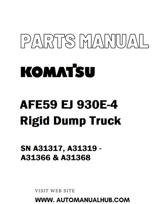 Komatsu AFE59 EJ 930E-4 Rigid Dump Truck Parts Manual SN A31317, A31319 - A31366 & A31368 - PDF 