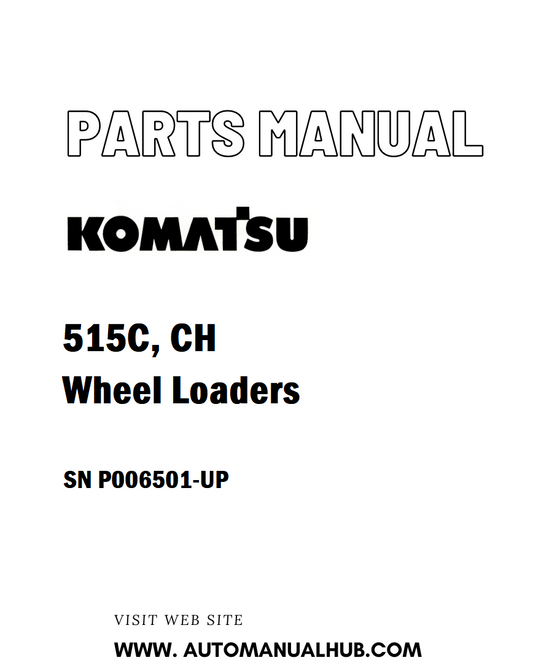 Komatsu 515C, CH Wheel Loaders Parts Manual SN P006501-UP - PDF