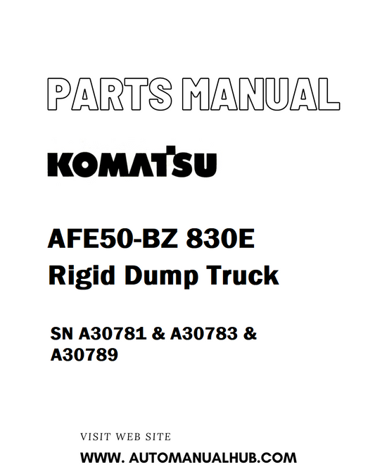 Komatsu AFE50-BZ 830E Rigid Dump Truck Parts Manual SN A30781 & A30783 & A30789 - PDF 