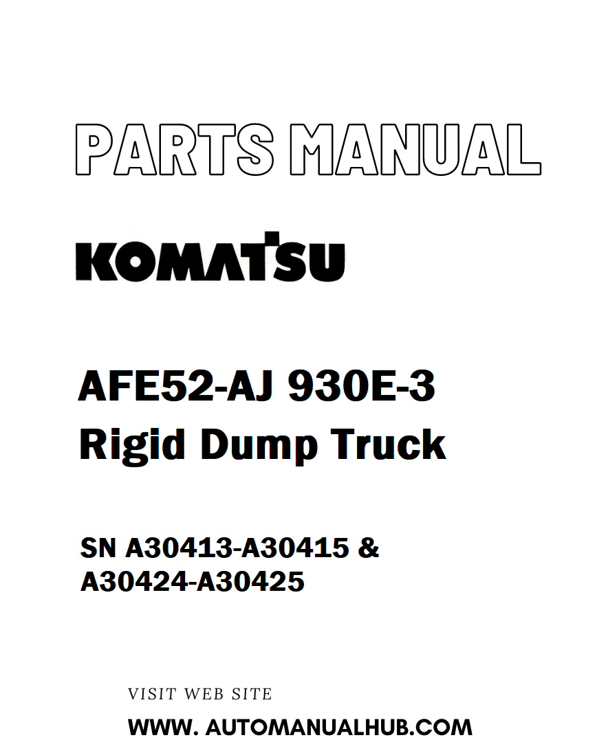 Komatsu AFE52-AJ 930E-3 Rigid Dump Truck Parts Manual SN A30413-A30415 & A30424-A30425 - PDF 