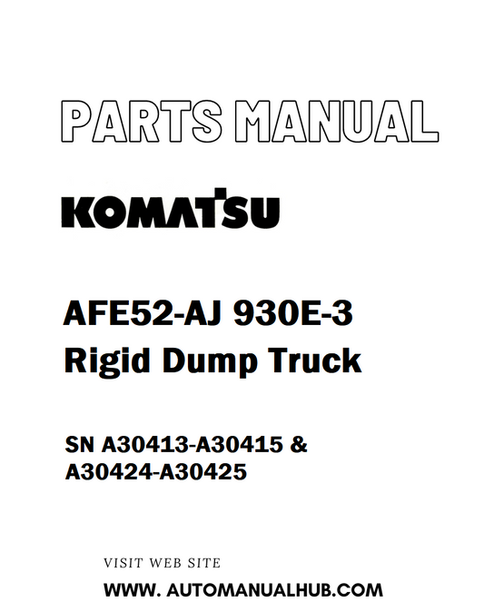 Komatsu AFE52-AJ 930E-3 Rigid Dump Truck Parts Manual SN A30413-A30415 & A30424-A30425 - PDF 