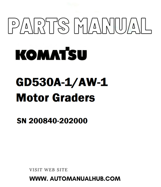 Komatsu GD530A-1/AW-1 Motor Graders Parts Manual SN 200840-202000 - PDF