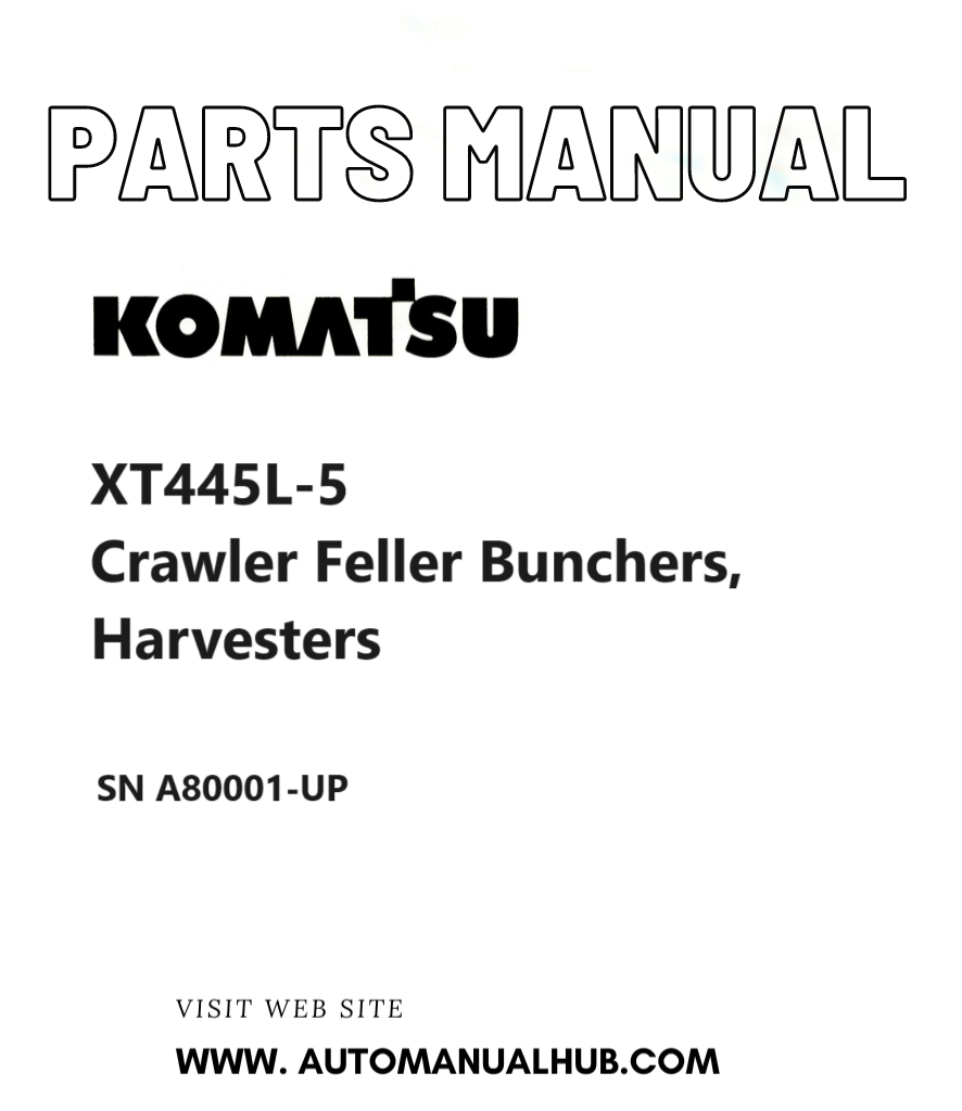 Komatsu XT445L-5 Crawler Feller Bunchers, Harvesters Parts Manual SN A80001-UP PDF