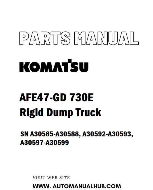 Komatsu AFE47-GD 730E Rigid Dump Truck Parts Manual SN A30585-A30588, A30592-A30593, A30597-A30599 - PDF 