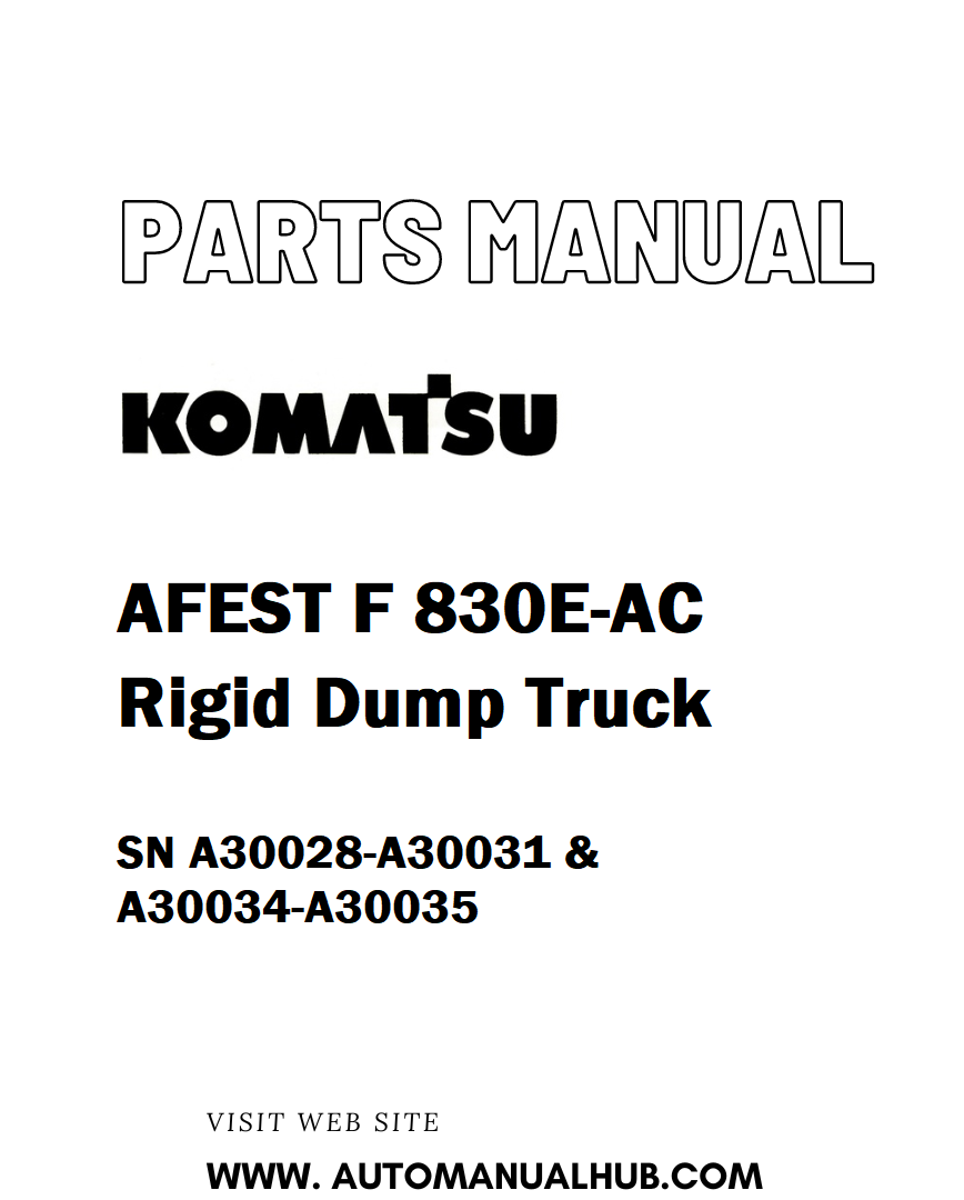 Komatsu AFEST F 830E-AC Rigid Dump Truck Parts Manual SN A30028-A30031 & A30034-A30035 - PDF 