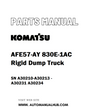 Komatsu AFE57-AY 830E-1AC Rigid Dump Truck Parts Manual SN A30210-A30213 - A30231 A30234 - PDF
