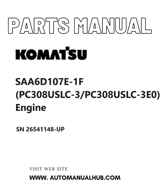 Komatsu SAA6D107E-1F (PC308USLC-3/PC308USLC-3E0) Engine Parts Manual SN 26541148-UP PDF