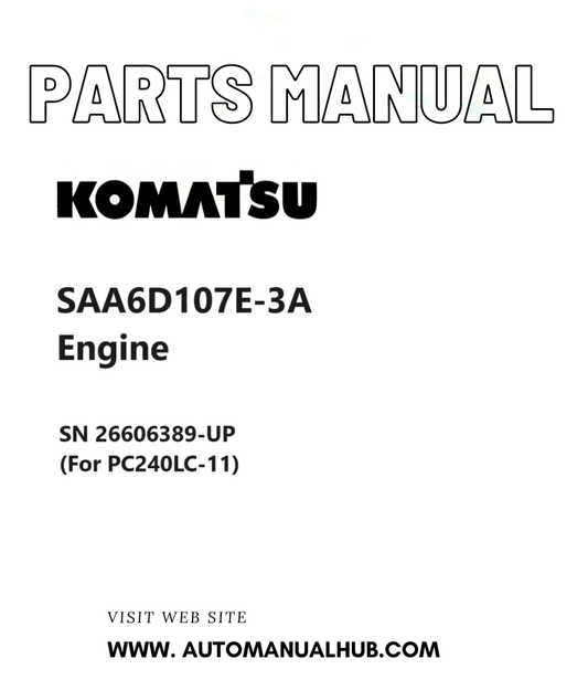 Komatsu SAA6D107E-3A Engine Parts Manual SN 26606389-UP (For PC240LC-11) PDF
