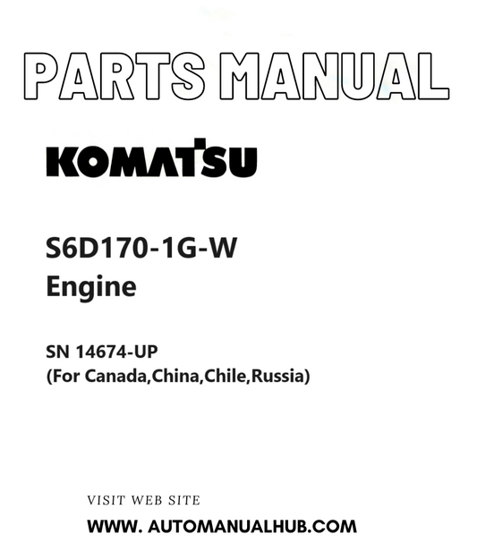 Komatsu S6D170-1G-W Engine Parts Manual SN 14674-UP (For Canada,China,Chile,Russia) PDF
