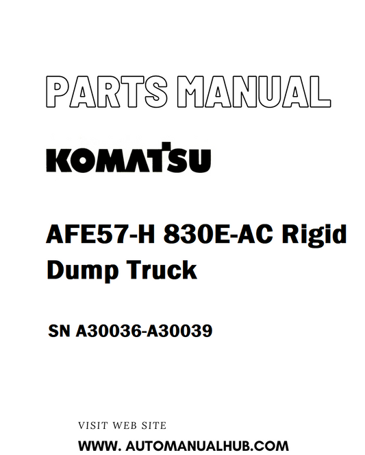 Komatsu AFE57-H 830E-AC Rigid Dump Truck Parts Manual SN A30036-A30039 - PDF 