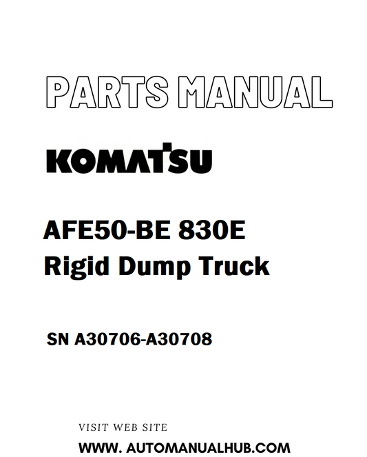 Komatsu AFE50-BE 830E Rigid Dump Truck Parts Manual SN A30706-A30708 - PDF 