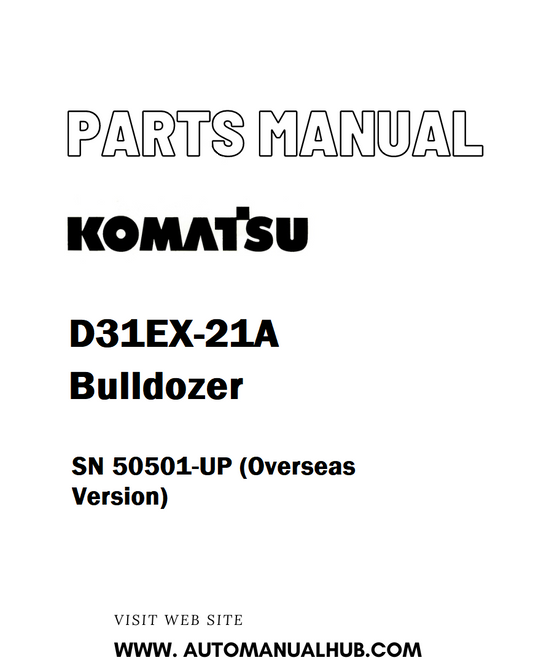 Komatsu D31EX-21A Bulldozer Parts Manual SN 50501-UP (Overseas Version) - PDF
