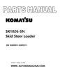 Komatsu SK1026-5N Skid Steer Loader Parts Manual SN A80001-A80531 PDF