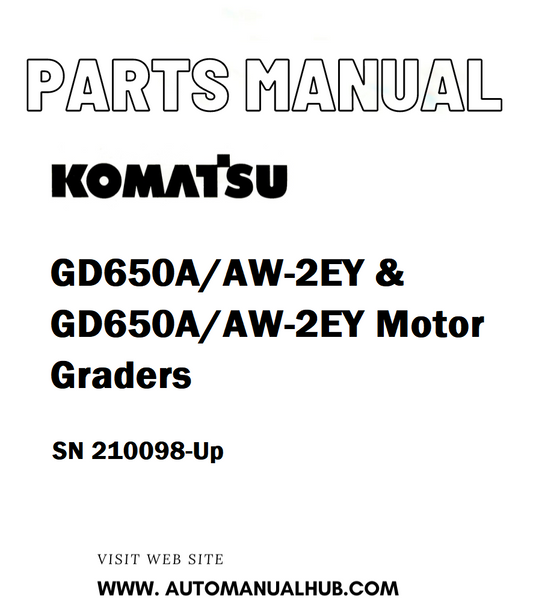Komatsu GD650A/AW-2EY & GD650A/AW-2EY Motor Graders Parts Manual SN 210098-Up - PDF