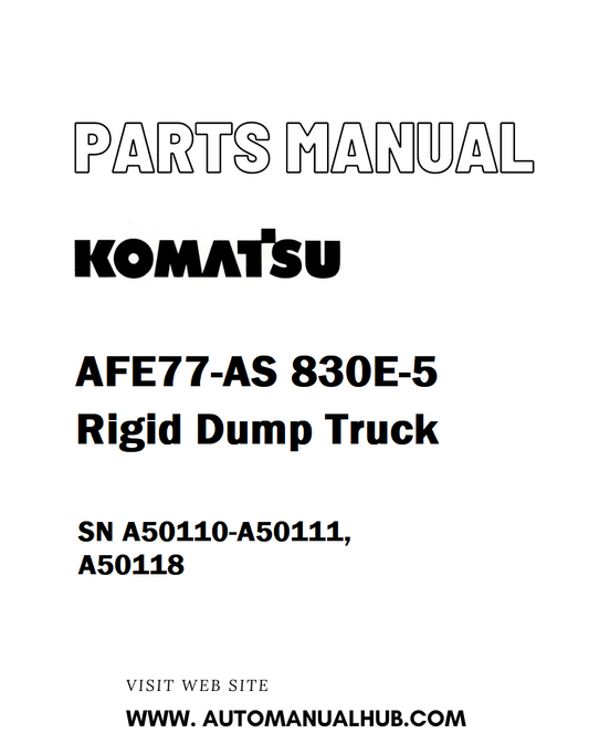 Komatsu AFE77-AS 830E-5 Rigid Dump Truck Parts Manual SN A50110-A50111, A50118 - PDF 
