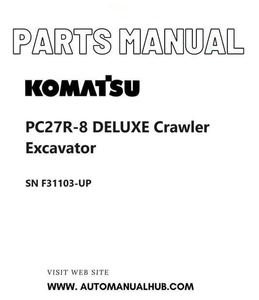 Komatsu PC27R-8 DELUXE Crawler Excavator Parts Manual SN F31103-UP PDF