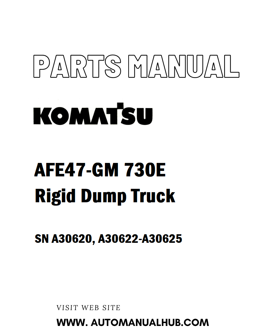 Komatsu AFE47-GM 730E Rigid Dump Truck Parts Manual SN A30620, A30622-A30625 - PDF 