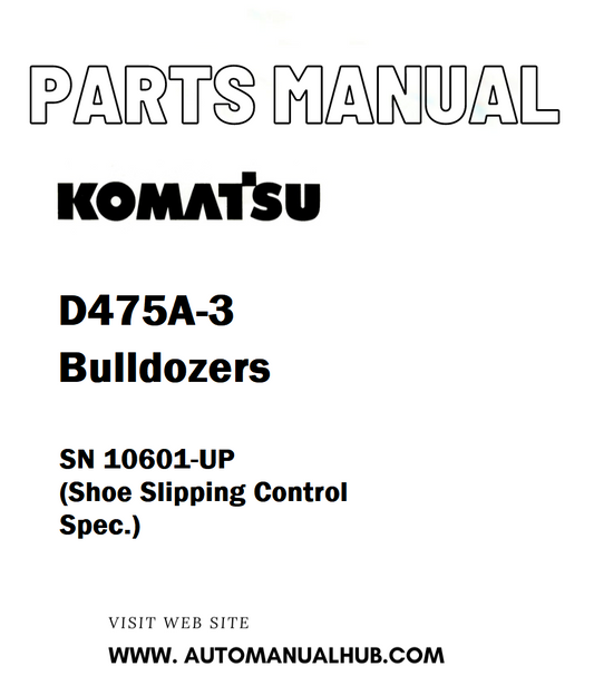 Komatsu D475A-3 Bulldozers Parts Manual SN 10601-UP (Shoe Slipping Control Spec.) - PDF 